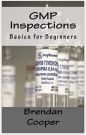 GMP Inspections: Basics for Beginners Paperback